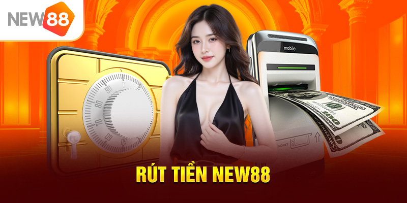 Rút Tiền NEW88